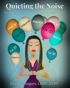 Quieting the Noise: an illustrated OCD treatment guide including existential OCD by Therapist Eliana Bonaguro, LMHC providing OCD